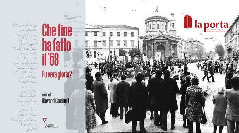 Che fine ha fatto la contestazione Ne parlano 23 «ragazzi del ‘68»
