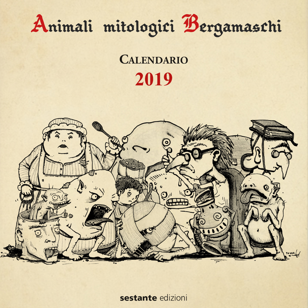 Ol Lecacül e tutti quanti gli altri Animali Mitologici Bergamaschi ’19