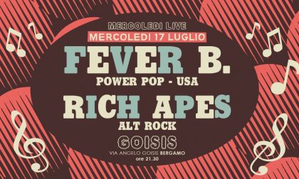 Due concerti di quelli belli al Goisis Rich Apes e Fever B (da ascoltare!)