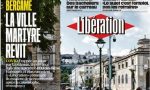 Il quotidiano Libération dedica la prima pagina a Bergamo: «La città martire torna a vivere»