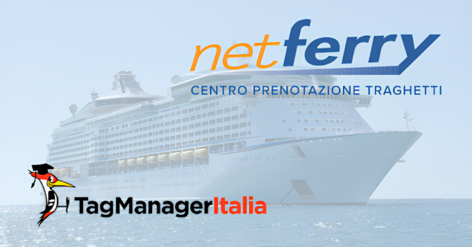 NetFerry: migliorati i rendimenti del proprio piano pubblicitario e di marketing grazie alla strategia di Digital Analytics e tracciamento Server-Side di Tag Manager Italia