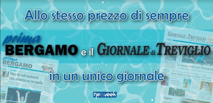 Il 9 e il 23 agosto in edicola PrimaBergamo e Giornale di Treviglio in un unico giornale